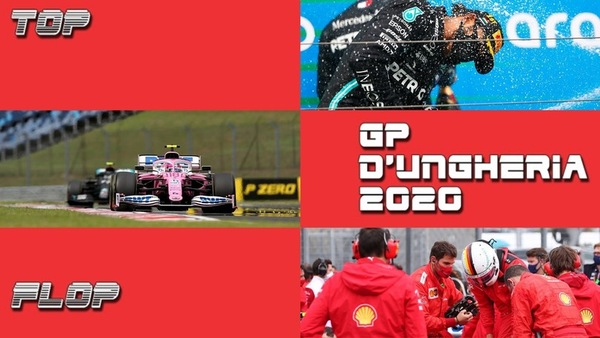 Formula 1 GP d'Ungheria 2020: il nostro video Top e Flop